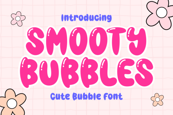Smooty Bubbles: A Playful Font for Digital Branding